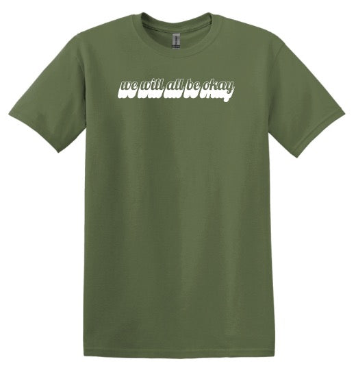 We Will All Be Okay – Premium Comfort Tee